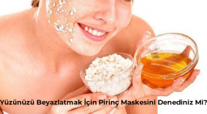 Yüzünüzü Beyazlatmak İçin Pirinç Maskesini Denediniz Mi?