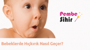 Bebeklerde Hıçkırık Nasıl Geçer?