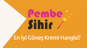 En İyi Güneş Kremi Hangisi?