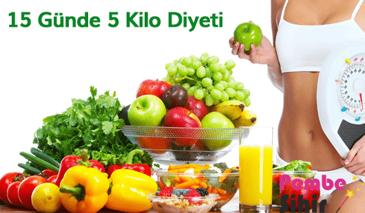 15 Günde 5 Kilo Diyeti ile Sağlıklı Zayıflama Yöntemi