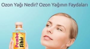 Ozon Yağı Nedir? Ozon Yağının Faydaları