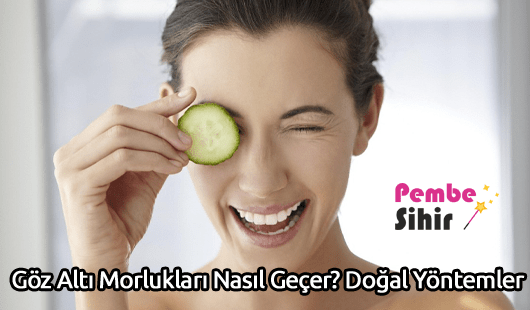 Göz Altı Morlukları Nasıl Geçer Doğal Yöntemler