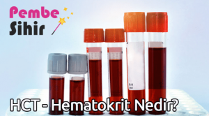 HCT – Hematokrit Nedir?