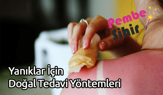 Yanıklar İçin Doğal Tedavi Yöntemleri