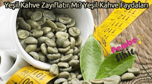 Yeşil Kahve Zayıflatır Mı? Yeşil Kahve Faydaları