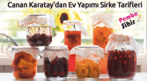 Canan Karatay’dan Ev Yapımı Sirke Tarifleri