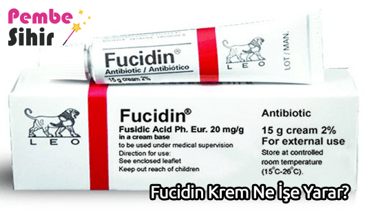 Fucidin Krem Ne İşe Yarar