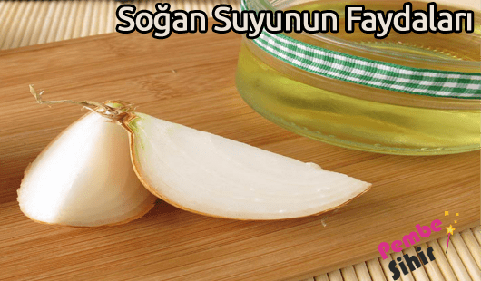 Soğan Suyunun Faydaları