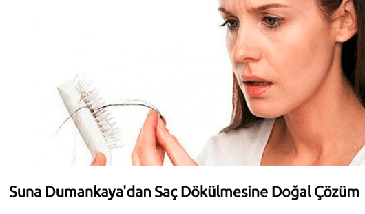 Suna Dumankayadan Saç Dökülmesine Doğal Çözüm
