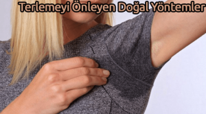 Terlemeyi Önleyen Doğal Yöntemler