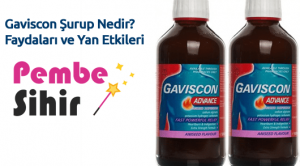 Gaviscon Şurup Nedir? Faydaları ve Yan Etkileri