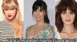 Kahkül Modelleri Hangi Yüze Yakışır?