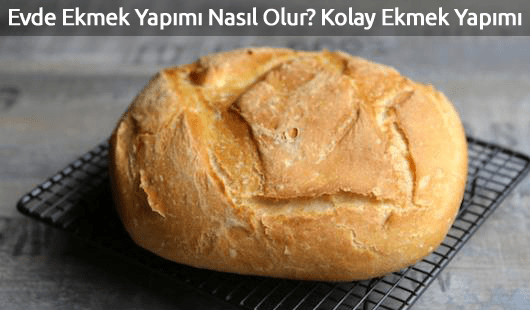 Evde Ekmek Yapımı Nasıl Olur Kolay Ekmek Yapımı