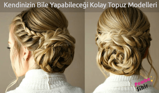 Kendinizin Bile Yapabileceği Kolay Topuz Modelleri