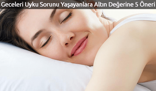 Geceleri Uyku Sorunu Yaşayanlara Altın Değerine 5 Öneri