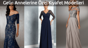 Gelin Annelerine Özel Kıyafet Modelleri