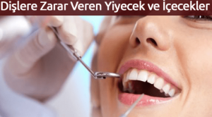 Dişlere Zarar Veren Yiyecek ve İçecekler