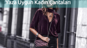 Yaza Uygun Kadın Çantaları